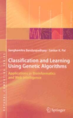 Classification and Learning Using Genetic Algorithms: Applications in: New