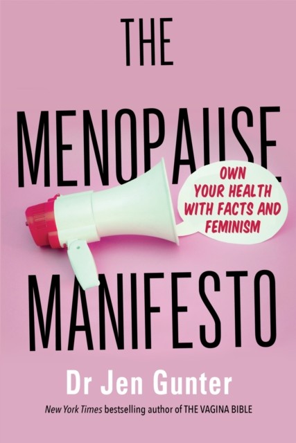 The Menopause Manifesto by Dr. Jennifer Gunter (Paperback Book)