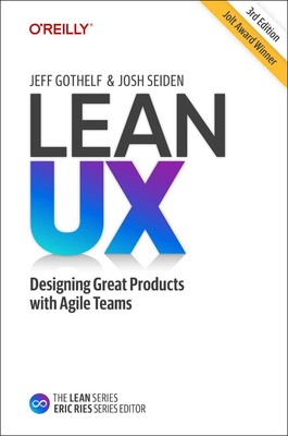 Lean UX: Creating Great Products with Agile Teams by Jeff Gothelf (English) Hard