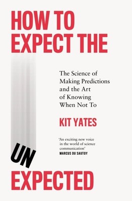 How to Expect the Unexpected by Kit Yates (Hardback Book)
