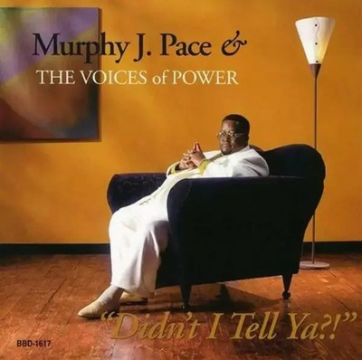 CD Murphy J. Pace & The Voices Of Power Didnt I Tell Ya?! Blackberry Records
