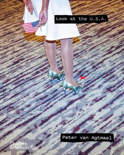 Look at the U.S.A.: A Diary of War and Home by Agtmael, Peter van