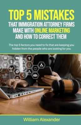 Top 5 Mistakes That Immigration Attorney Firms Make wit -  NEW WILLIAM B. ALEX 2