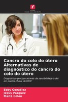 Eddy GonzáLez (U. A.) | Cancro Do Colo Do úTero Alternativas De DiagnóStico...