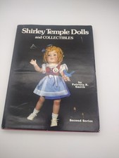 Shirley Temple Dolls Collectibles - Identification  Values / Book / 2nd Series