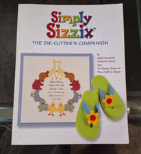 The Die Cutters Companion Simply Sizzix with over 100 Projects