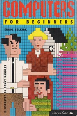 Computers for Beginners (Writers & readers) By S. Selkirk