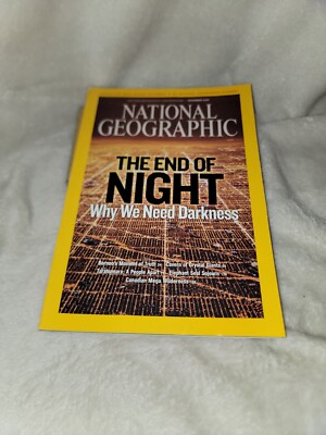 NATIONAL GEOGRAPHIC MAGAZINE - NOVEMBER 2008 - THE END OF NIGHT Why We Need Dark