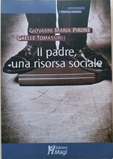 IL PADRE, UNA RISORSA SOCIALE - G. M. Pirone/G. Tomassini - MAGI 2007