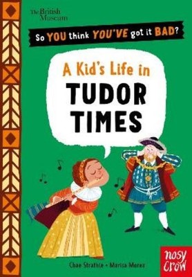 Chae Strathie British Museum: So You Think You've Got It Bad? A Kid' (Paperback)