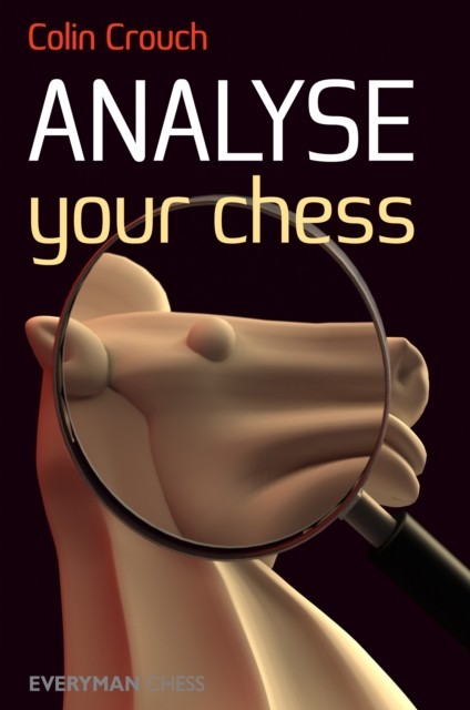 Analyse Your Chess by Colin Crouch (Paperback Book)