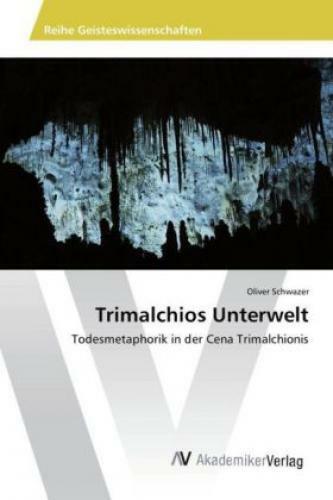 Thumbnail - Trimalchios Unterwelt Todesmetaphorik In Der Cena Trimalchionis 3144