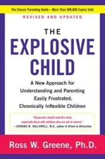 The Explosive Child: A New Approach for Understanding and Parenting Easil - GOOD
