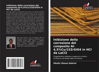 Inibizione Della Corrosione Del Composito Al-4,5%Cu/15Zrsio4 In Hcl Da Lacl2