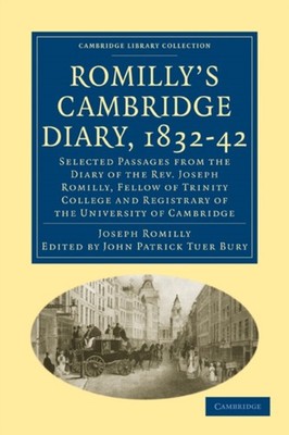 Romilly - 's Cambridge Diary 1832 42  Selected Passages from the Diar - G555z
