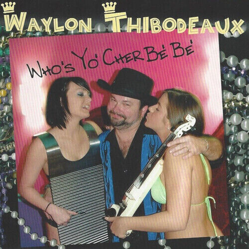 Waylon Thibodeaux - Who'S Yo Cher Be Be [New CD] - Picture 1 of 1