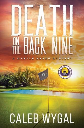 Caleb Wygal Death on the Back Nine (Tascabile) Myrtle Beach Mystery