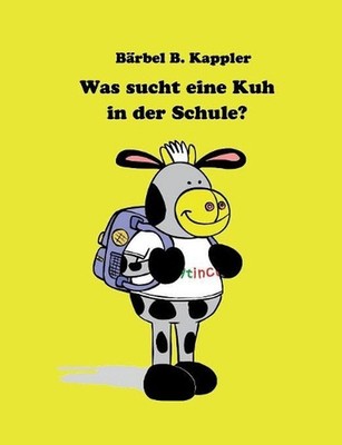 Was sucht eine Kuh in der Schule? by B?rbel B. Kappler (German) Paperback Book
