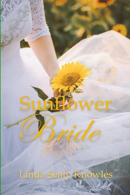 Sunflower Bride | Linda Sealy Knowles | Taschenbuch | Englisch | 2023