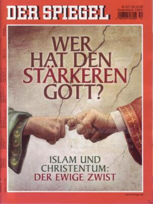 Der Spiegel Nr. 52/2009 19.12.2009 Wer hat den stärkeren Gott?