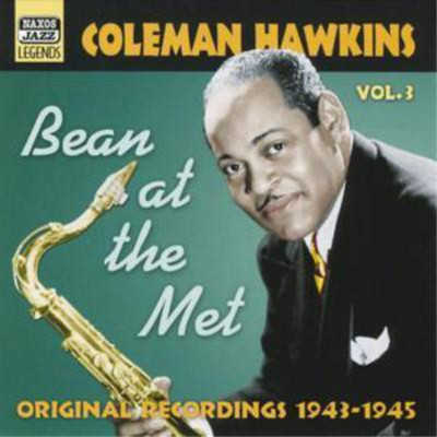 Coleman Hawkins Bean at the Met - Vol.3: Original Recordings 1943-1945 (CD)
