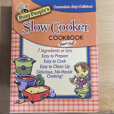 Busy People's Slow Cooker Cookbook by Dawn Hall (2003, Spiral)