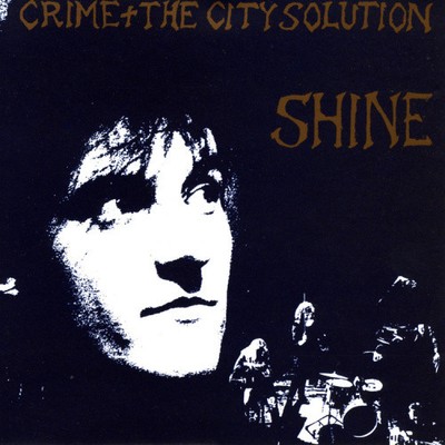 SHINE (LIMITED EDITION/GOLD VINYL) by Crime and the City Solution