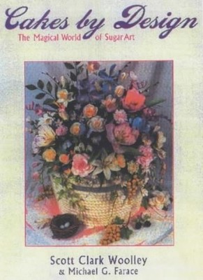 Cakes by Design: The Magical World of Sugar Art,Michael G. Farac