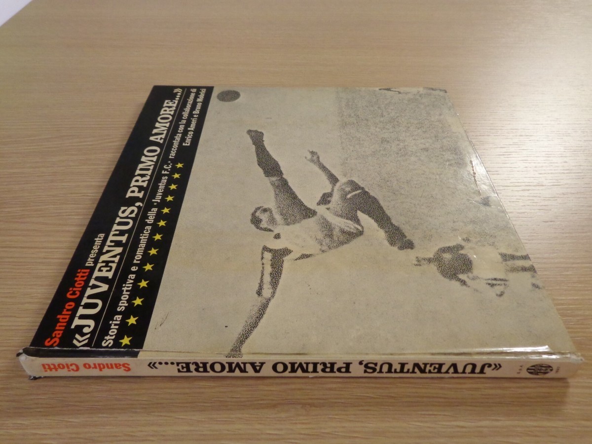 Livre Juventus Primo Amore + Autographes Originaux 1971 - Neuf, Collector Football Italien