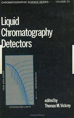 Liquid Chromatography Detectors (Chromatographic Science Series) by Vickrey, T.