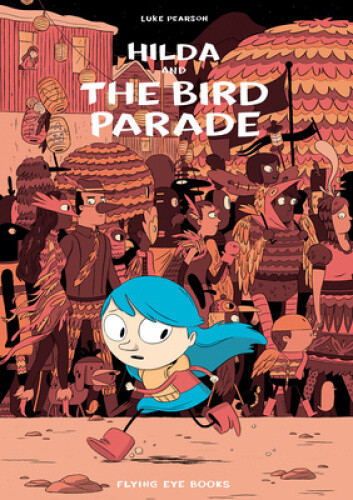Thumbnail - Hilda And The Bird Parade (hildafolk Comics) By Pearson, Luke