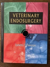 VETERINARY ENDOSURGERY 1st Edition By Lynetta Freeman DVM MS DIP ACVS Hardcover