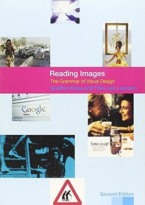 Reading Images: The Grammar of Visual Design - Kress, Gunther