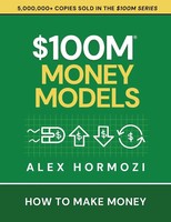 $100M Money Models | How To Make Money | Alex Hormozi | Englisch | Taschenbuch