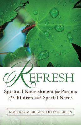 Refresh: Spiritual Nourishment for Parents of Children with Special Needs (Paper