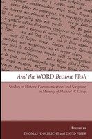 And The Word Became Flesh Thomas H. Olbricht (U. A.) Taschenbuch Englisch 2009