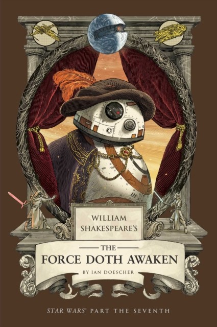 William Shakespeares the Force Doth Awaken Star Wars by Ian Doescher PAPERBACK - Image 5