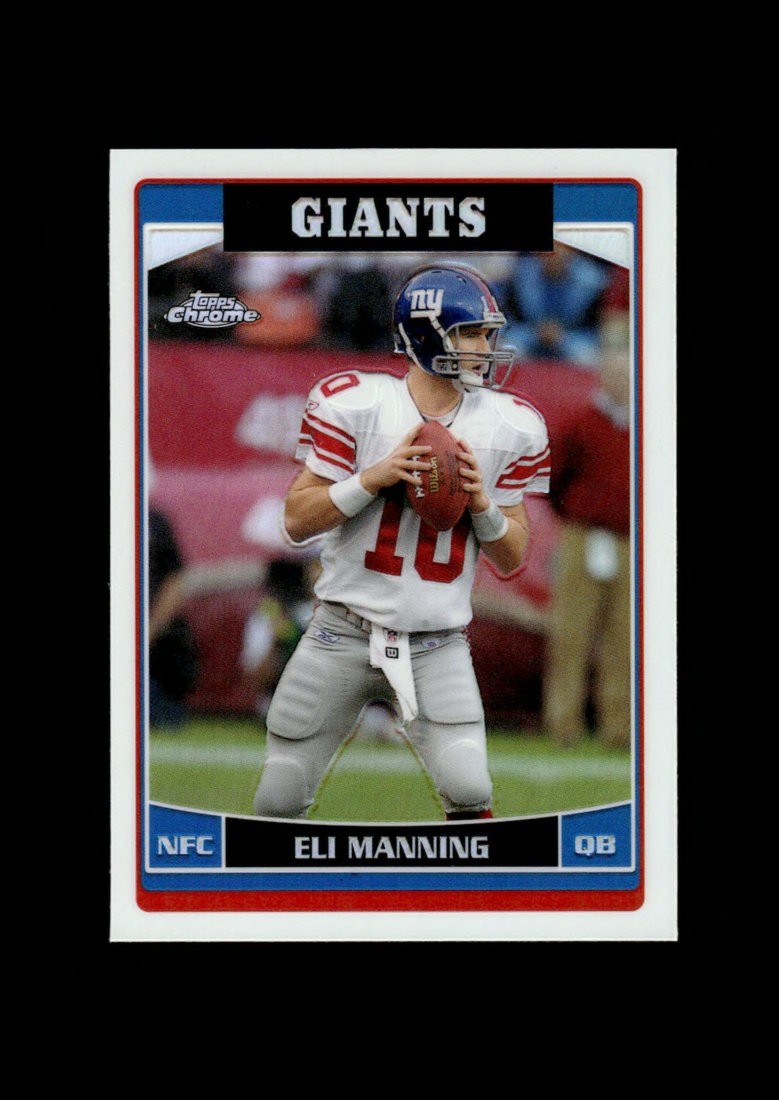 2006 Topps Chrome: # 51 Eli Manning Refractor NM-MT OR BETTER
