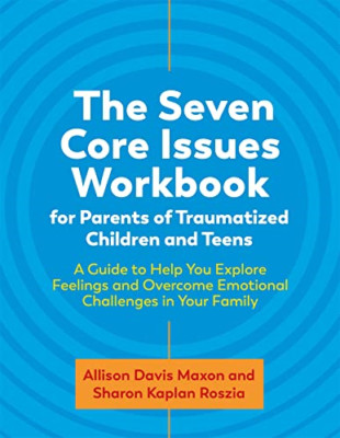 The Seven Core Issues Workbook for Parents of Traumatiz - Paperback NEW Roszia,