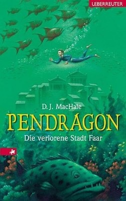 Pendragon - Die verlorene Stadt Faar: Pendragon. Band 2 MacHale, D J and Oberg, 