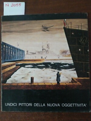 Undici pittori della nuova oggettività - G. De Feo e L. Carloni