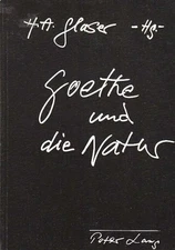 GOETHE UND DIE NATUR: REFERATE DES TRIESTINER KONGRESSES By Glaser *Excellent*