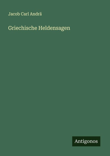 Griechische Heldensagen Jacob Carl Andrä Taschenbuch Deutsch 2025-image
