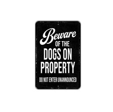 Beware Of The Dogs On Property Do Not Enter Unannounced Sign  Dog Warning