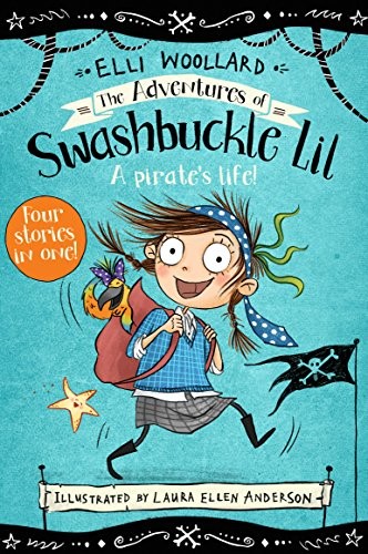 The Adventures of Swashbuckle Lil (Swashbuckle Lil: The... - Woollard, Elli