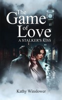 The Game Of Love A Stalker`S Kiss Kathy Winslower Taschenbuch Englisch 2024