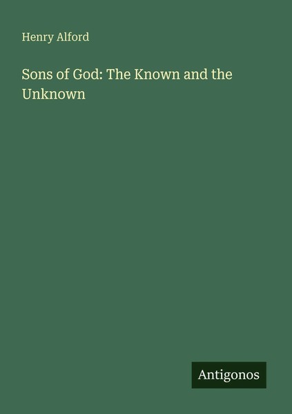Henry Alford | Sons Of God: The Known And The Unknown | Taschenbuch | Englisch-image