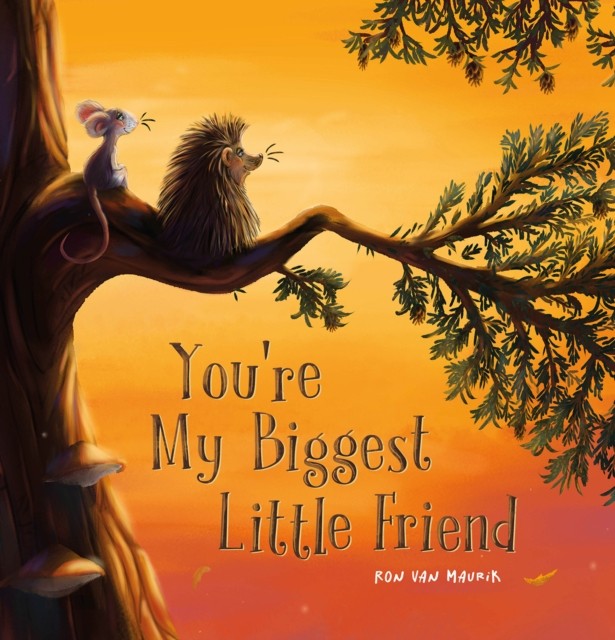 Youre My Biggest Little Friend by Ron van Maurik HARDBACK 9798890631015