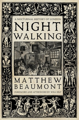 #ad Nightwalking: A Nocturnal History of London hardcover Beaumont Matthew Se... $19.72