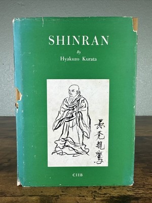 Shinran Hyakuzo Kurata HC DJ 1964 Founder Shin Buddhism Beliefs Legends History